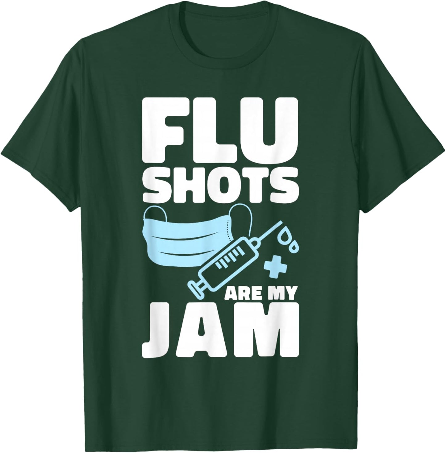 Flu Shots Are My Jam Pathologist Virologist T-Shirt - T-Shirt | Forest