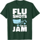 Flu Shots Are My Jam Pathologist Virologist T-Shirt - T-Shirt | Forest
