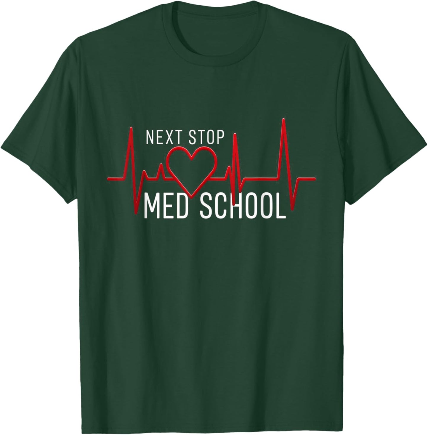Next Stop Medical School Future Doctor Gift Med Studend T-Shirt - T-Shirt | Forest