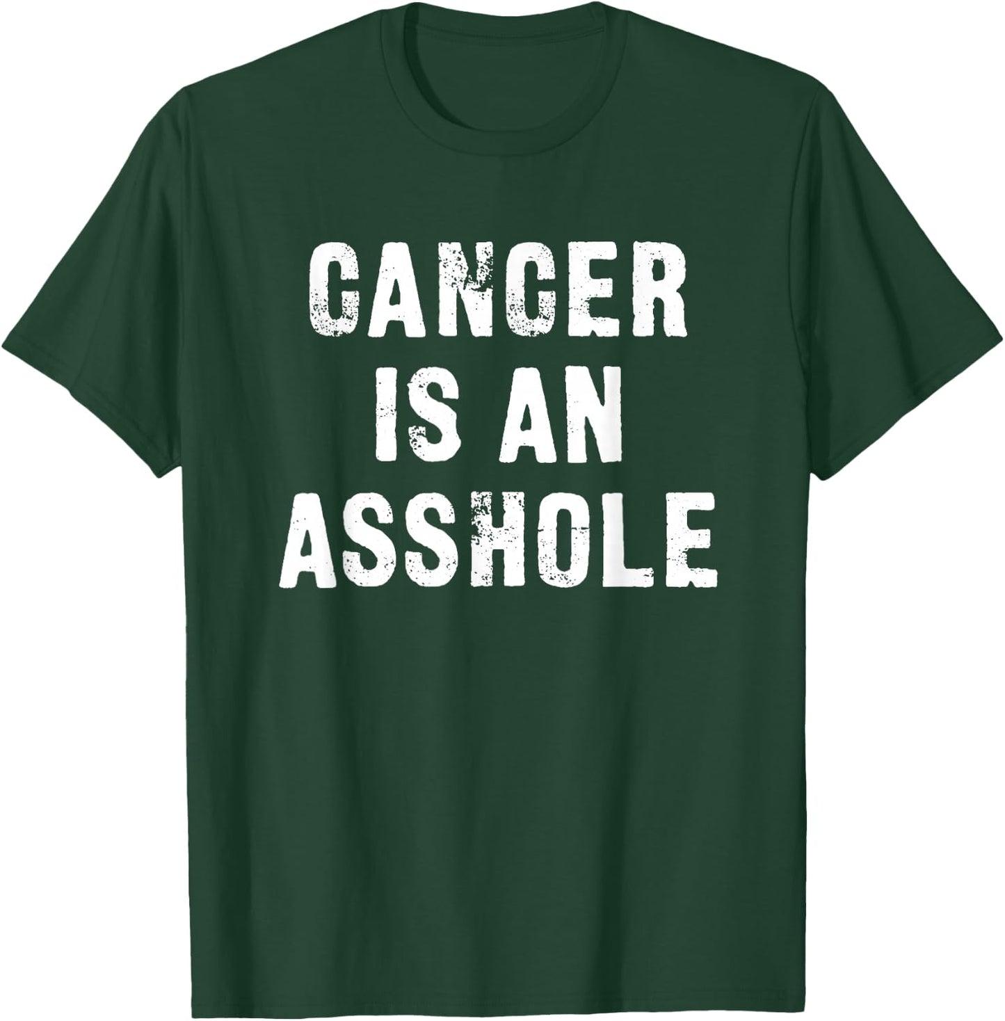 Cancer is an Asshole Fuck Cancer T-Shirt - T-Shirt | Forest