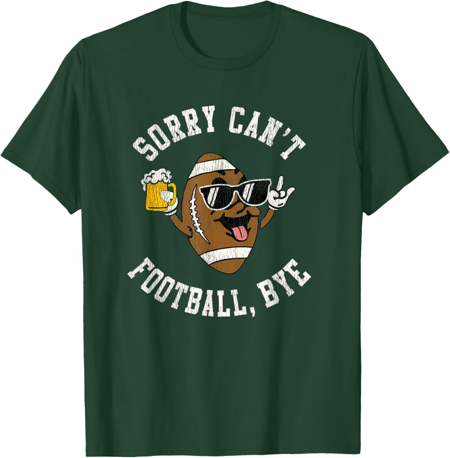 Sorry Can't Football Bye, Beer Vintage American Football T-Shirt - T-Shirt | Forest
