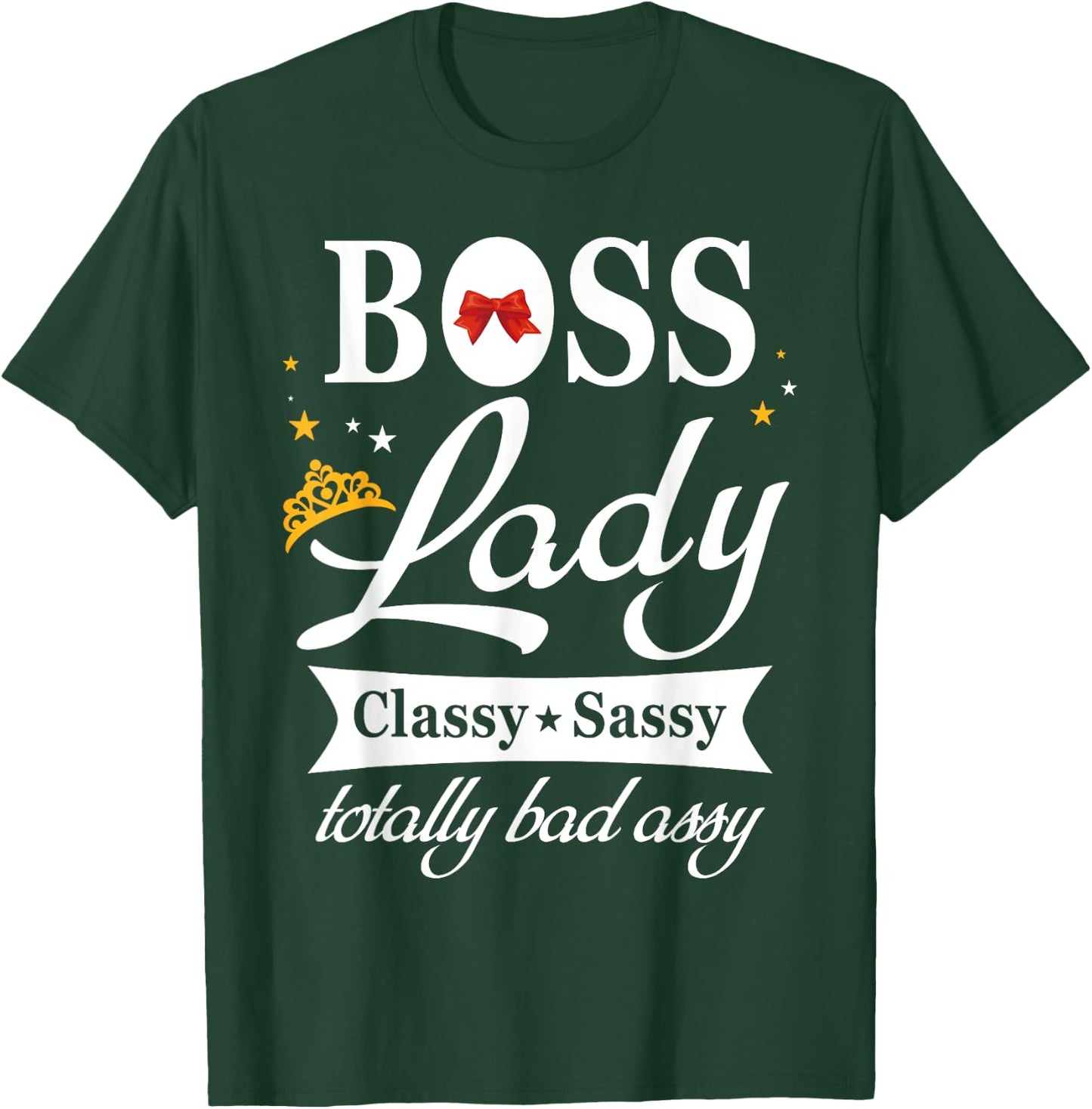 Boss Lady Classy Sassy National Boss's Day Gift T-Shirt - T-Shirt | Forest