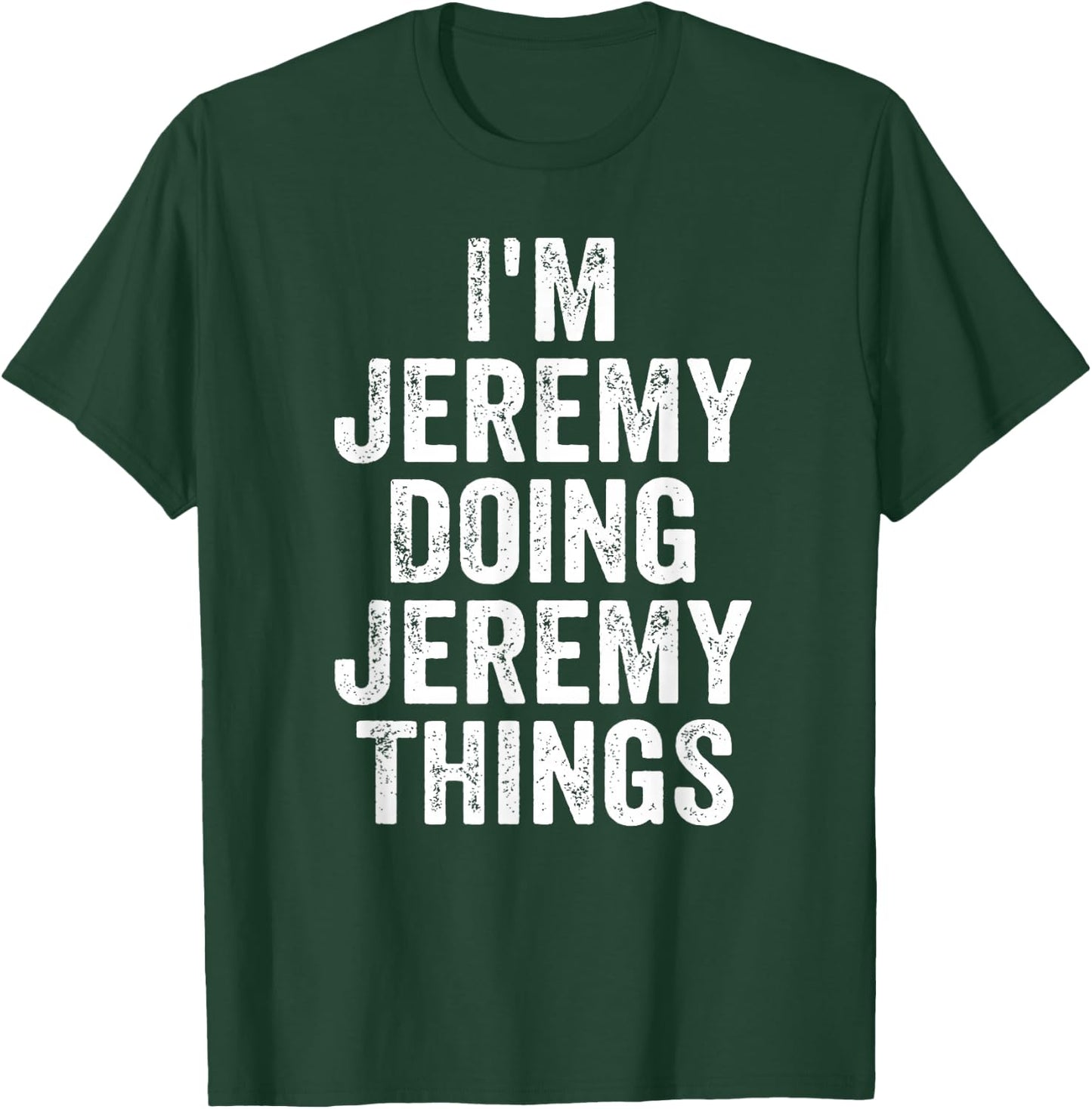 Funny Jeremy Name I'm Jeremy Doing Jeremy Things T-Shirt - T-Shirt | Forest
