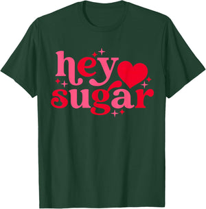 Funny Valentine's Day Hey Sugar Pie T-Shirt - T-Shirt | Forest