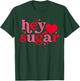 Funny Valentine's Day Hey Sugar Pie T-Shirt - T-Shirt | Forest