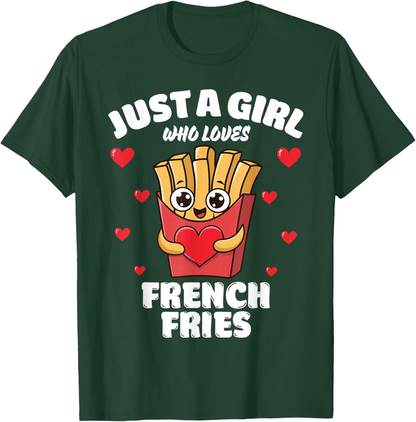 Just A Girl Who Loves French Fries, French Fries Lover T-Shirt - T-Shirt | Forest