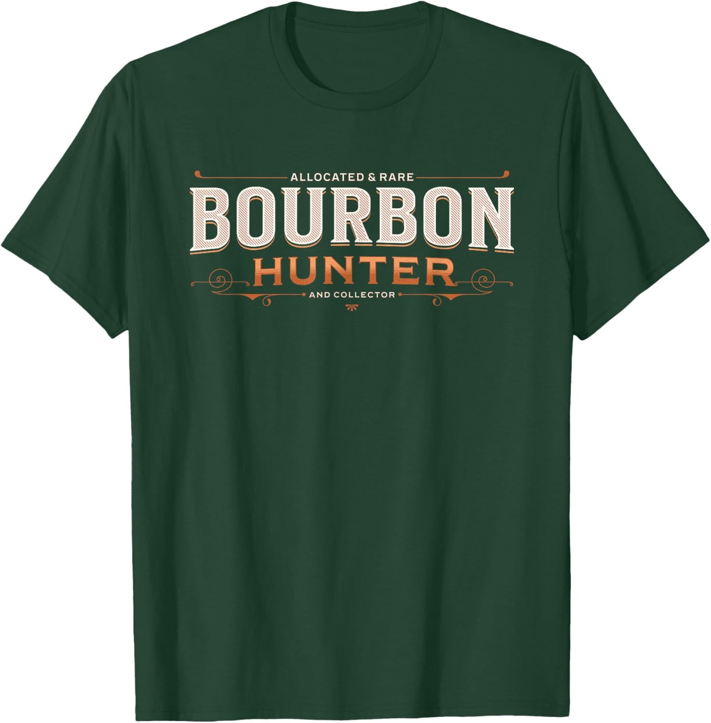 Bourbon Hunter Collector for Whiskey Stocking Stuffer Gifts T-Shirt - T-Shirt | Forest