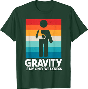 Gravity Is My Only Weakness | Funny Broken Arm T-Shirt - T-Shirt | Forest
