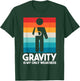 Gravity Is My Only Weakness | Funny Broken Arm T-Shirt - T-Shirt | Forest