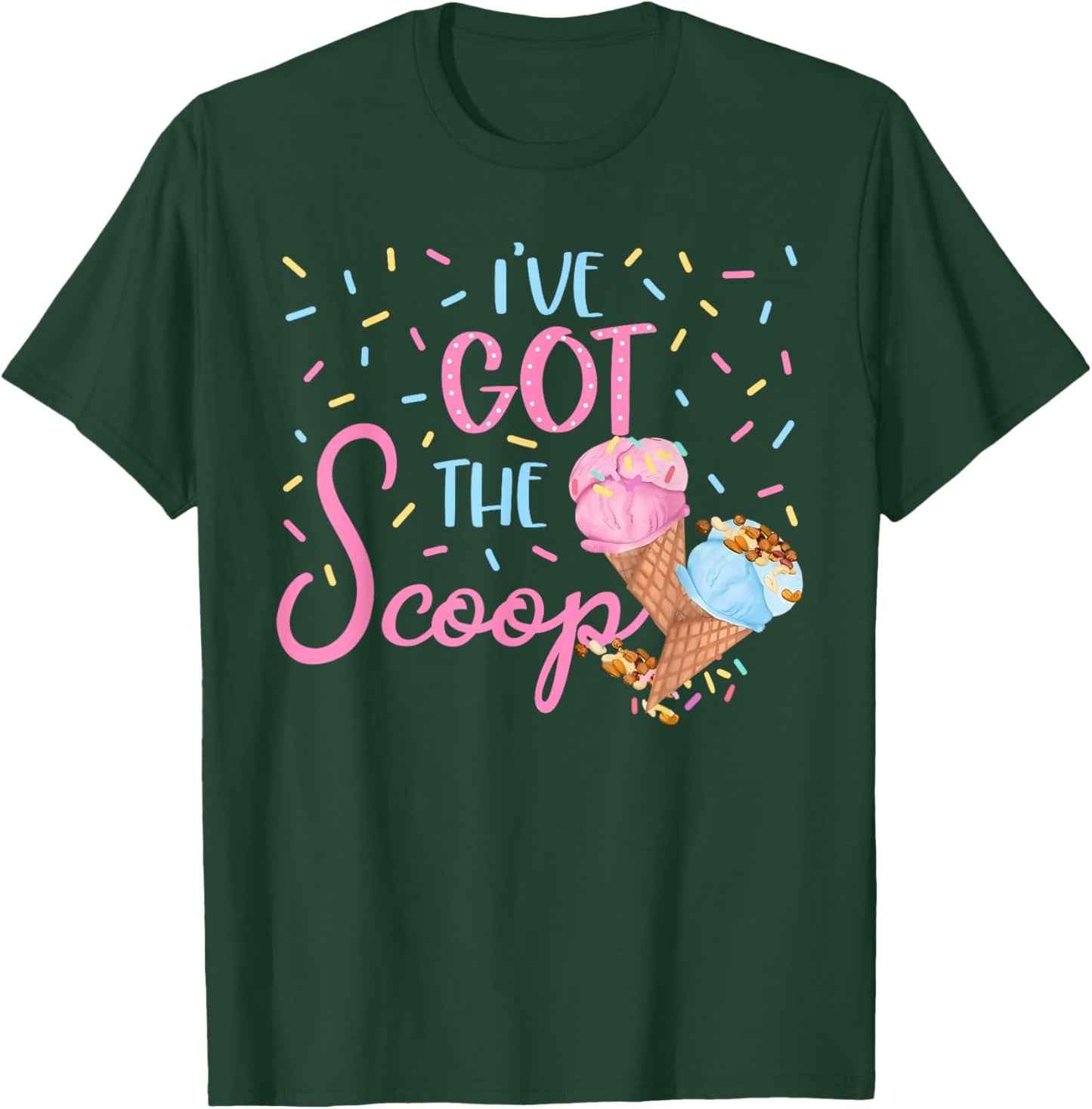 I've Got the Scoop Gender Reveal Ice Cream Themed Party T-Shirt - T-Shirt | Forest