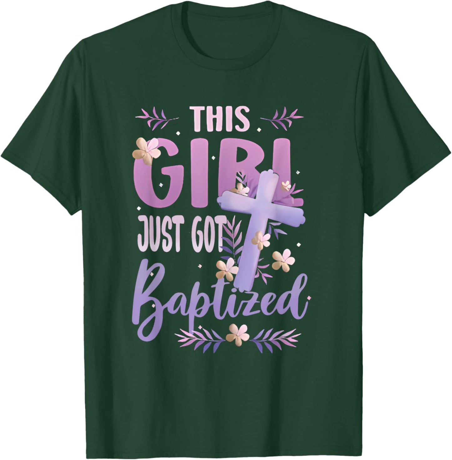 This Girl just got Baptized Baptism Christian Communion T-Shirt - T-Shirt | Forest