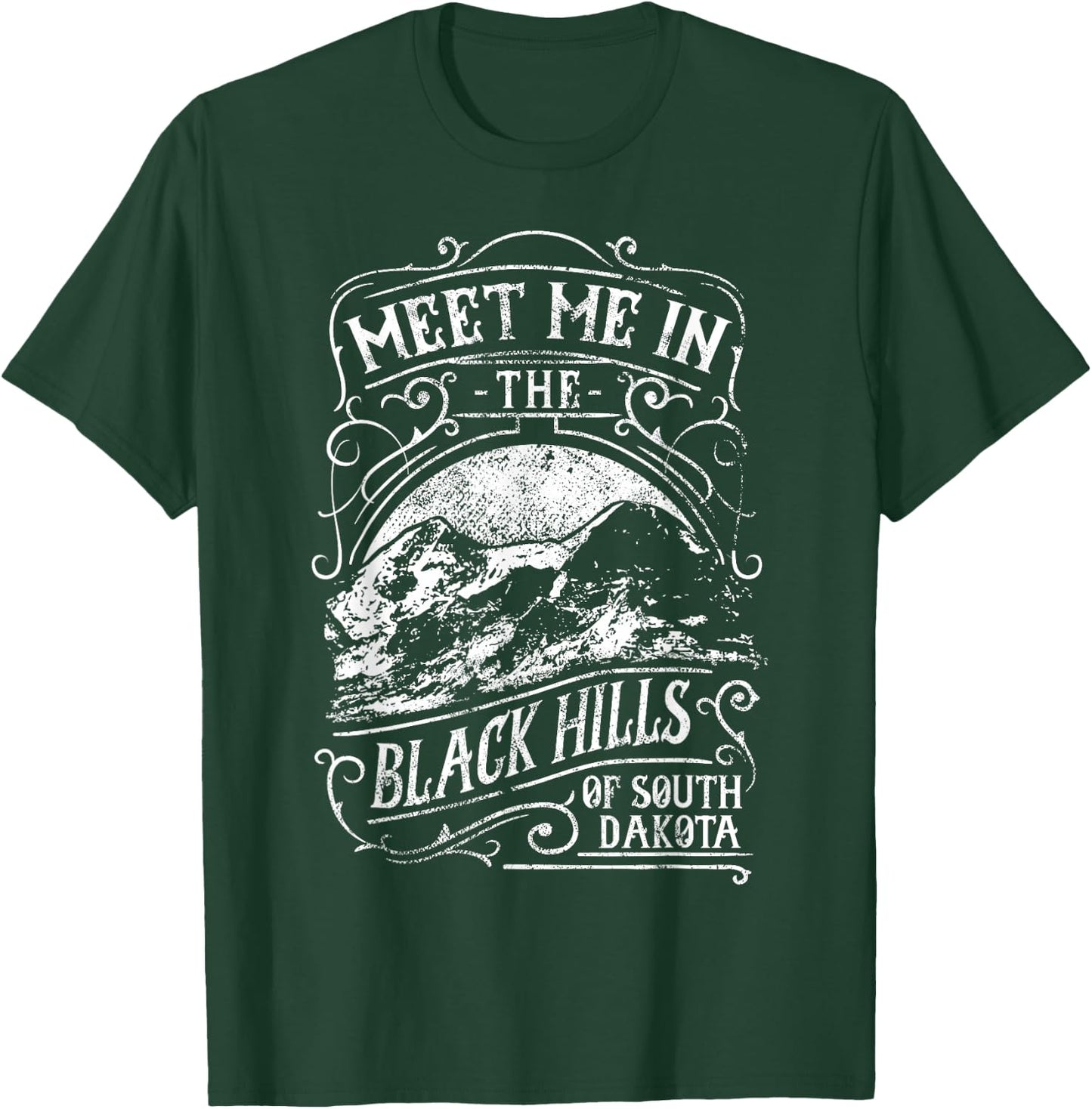 Meet Me in the Black Hills of South Dakota T-Shirt - T-Shirt | Forest