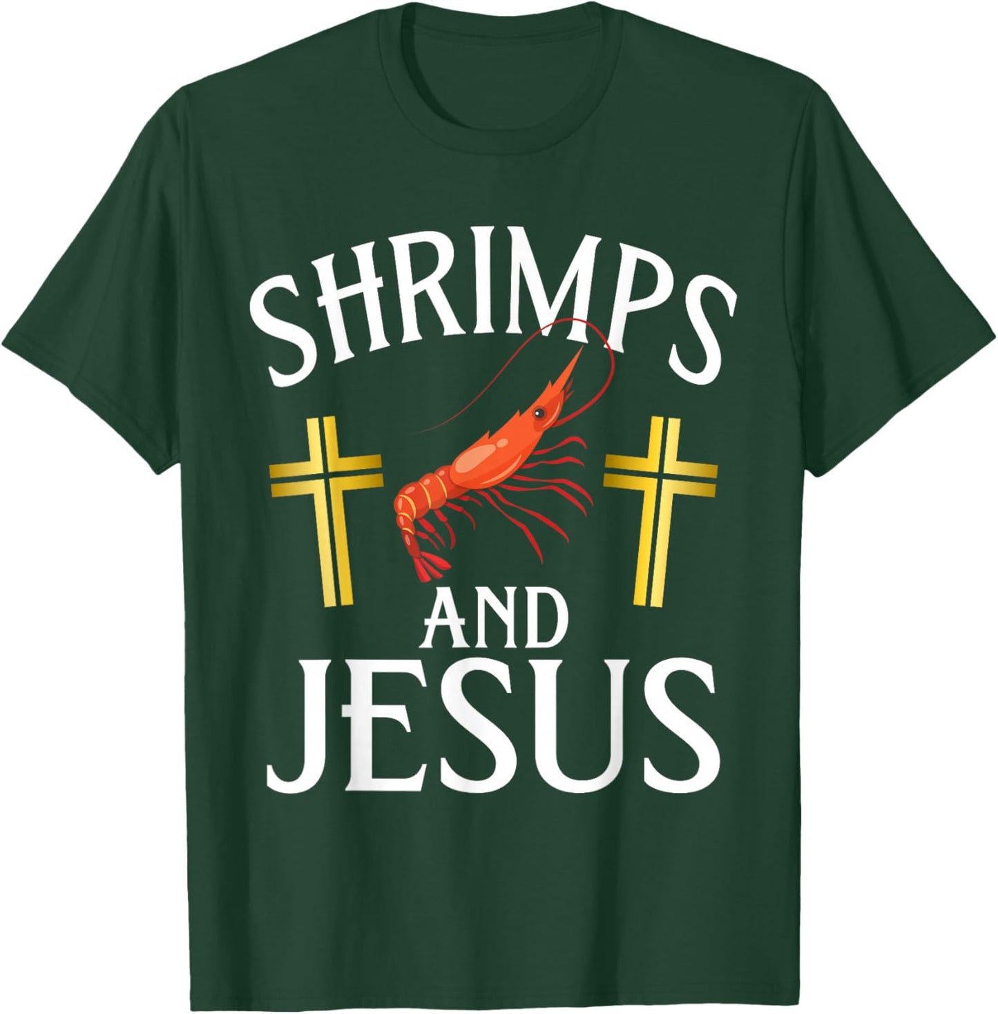 Shrimps and Jesus Shrimp T-Shirt - T-Shirt | Forest