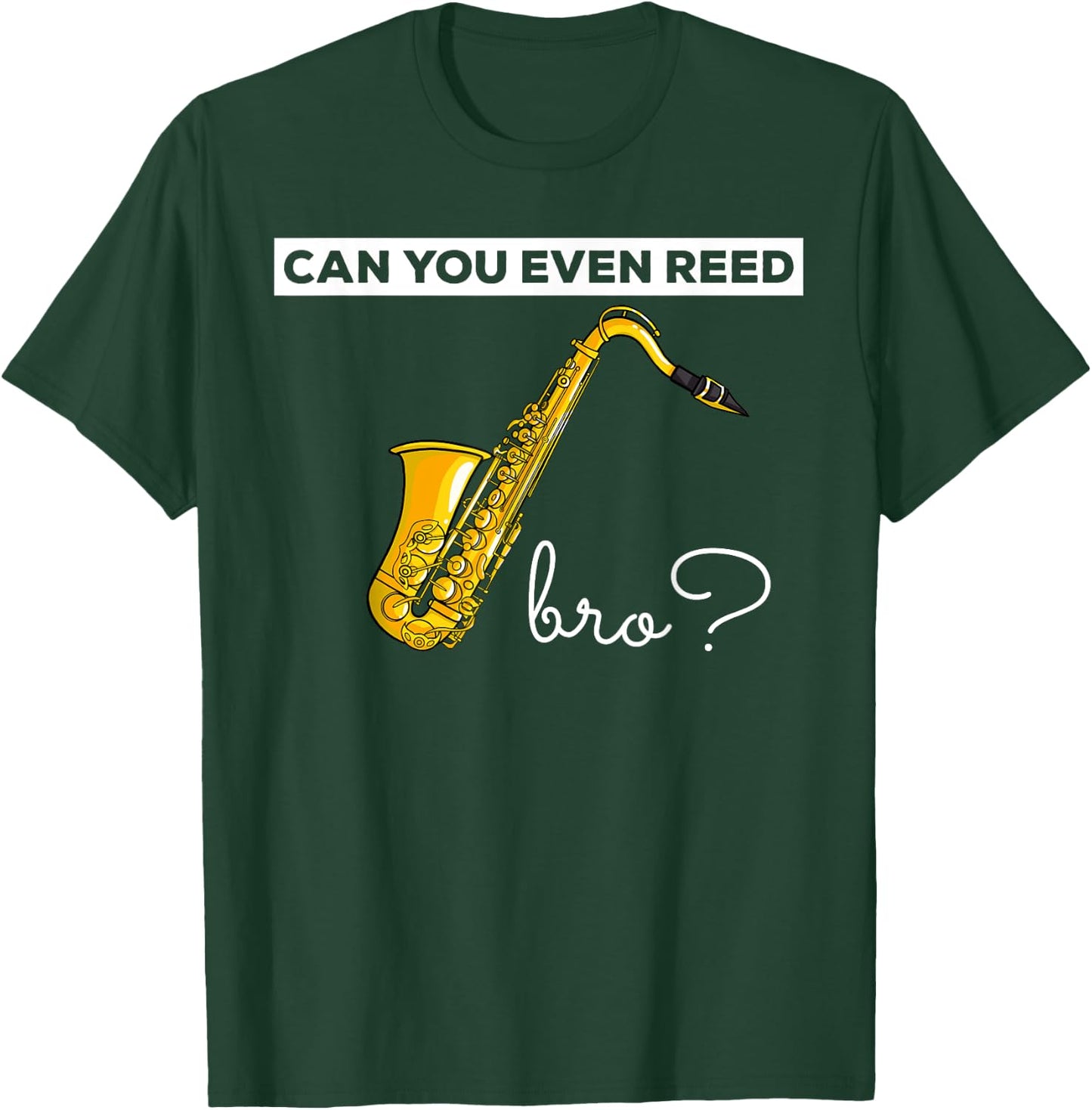 Saxophone Sax Gift Funny Bari Alto Tenor Jazz T-Shirt - T-Shirt | Forest