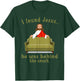I Found Jesus He Was Behind The Couch T-Shirt - T-Shirt | Forest