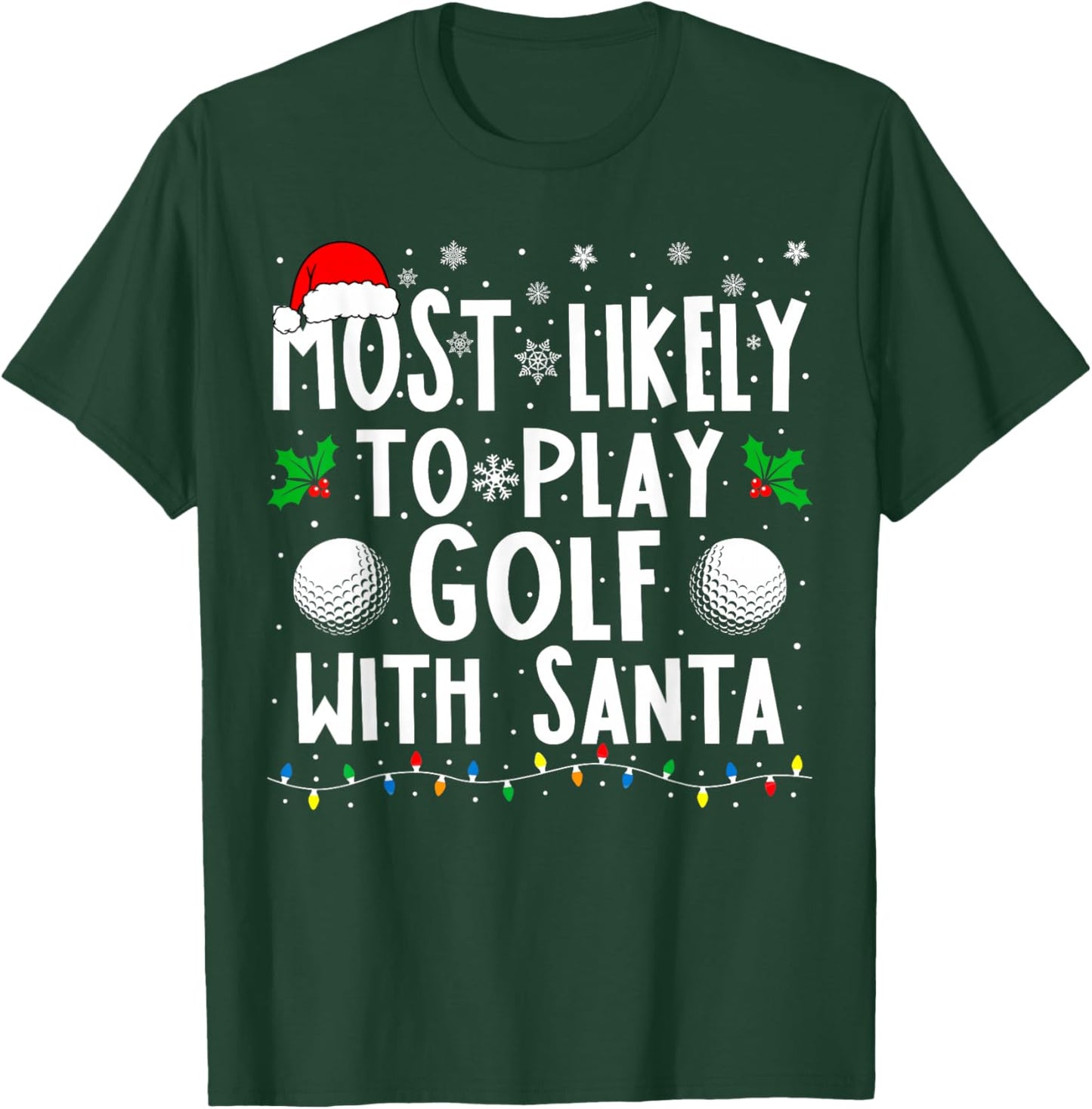 Most Likely To Play Golf With Santa Family Christmas T-Shirt - T-Shirt | Forest