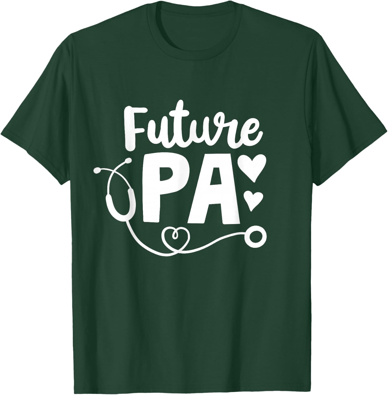 Future PA Physician Assistant Student Gift T-Shirt - T-Shirt | Forest