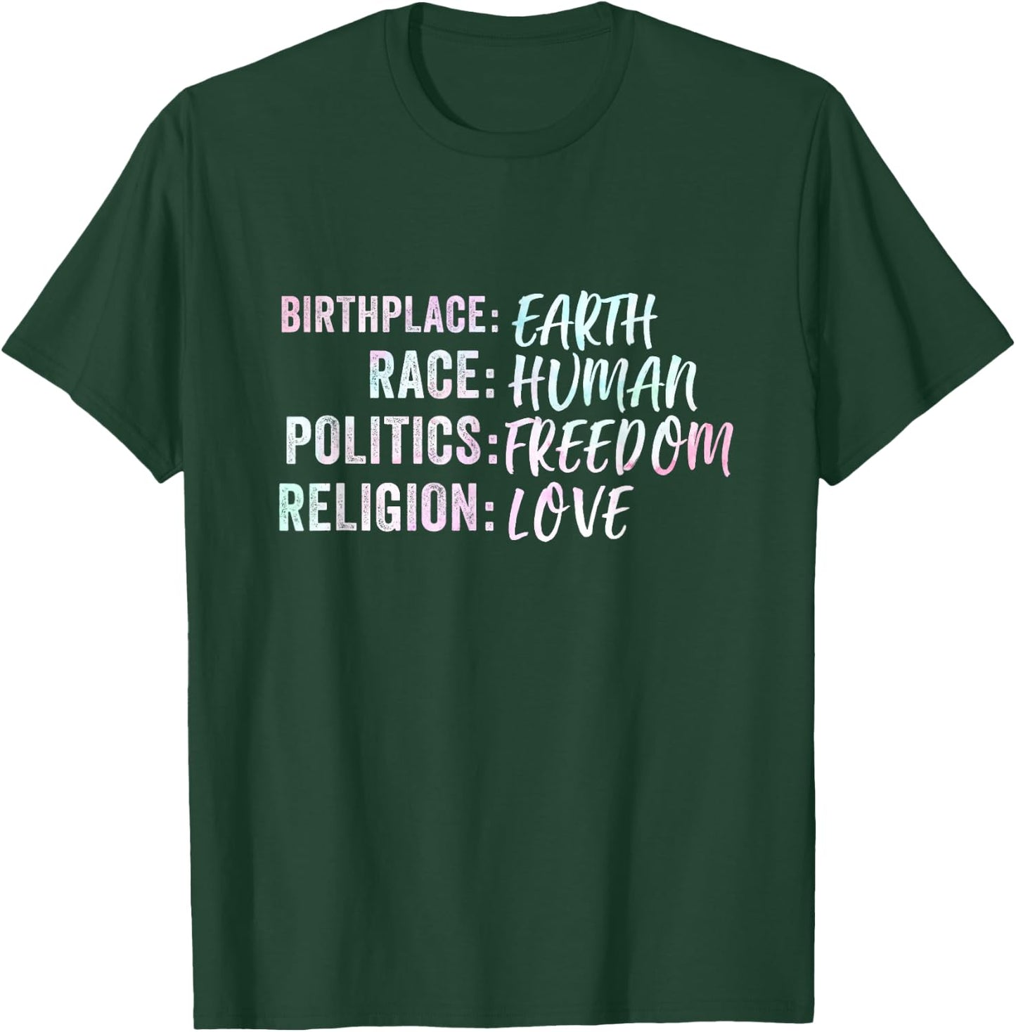 Birthplace Earth Race Human Politics Freedom Religion Love T-Shirt - T-Shirt | Forest