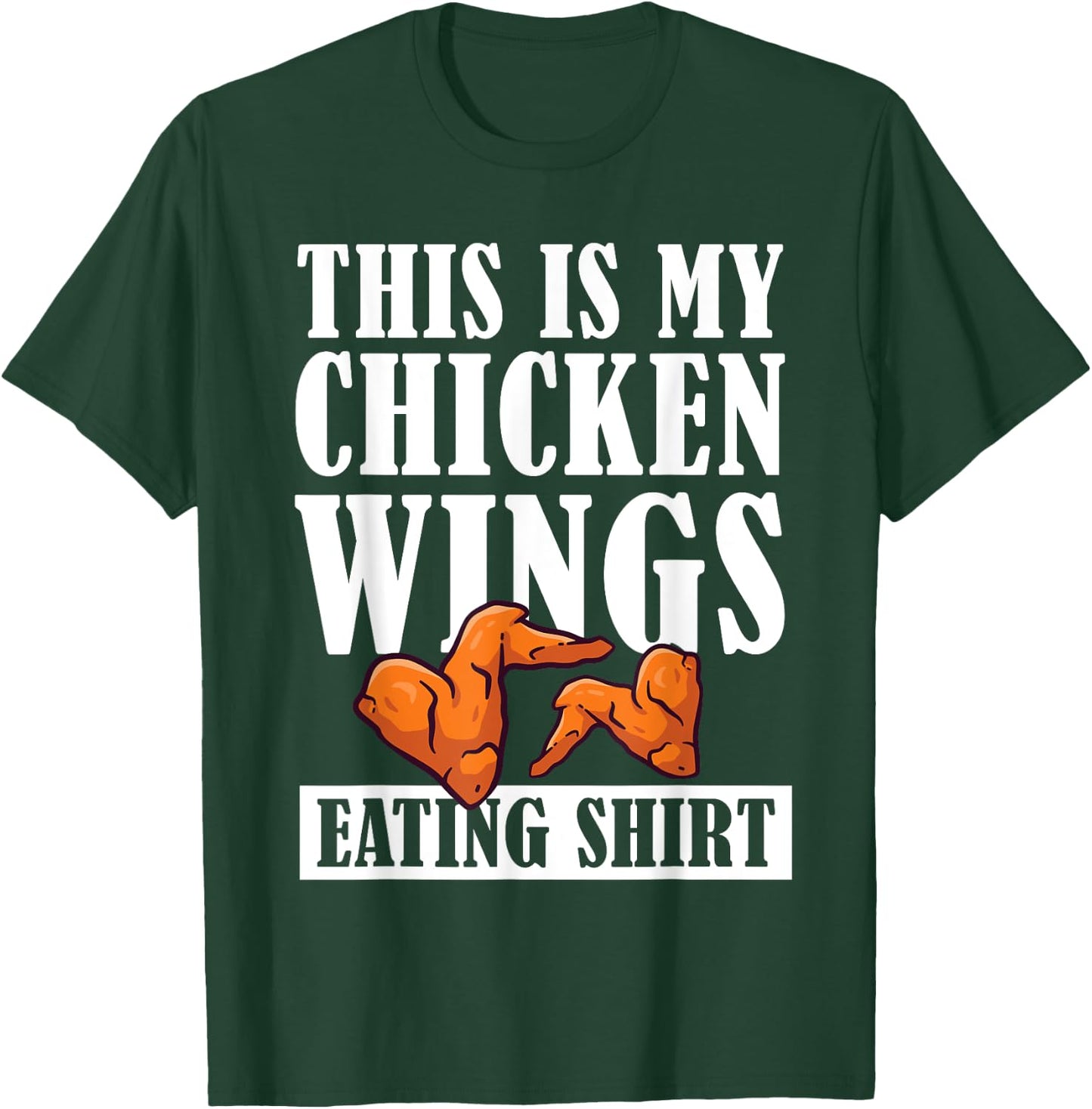 I Love Chicken Wings Apparel This is My Chicken Wings Eating T-Shirt - T-Shirt | Forest