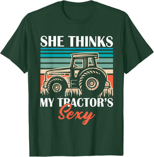 Funny Farmer Dad She Think's My Tractor's Sexy T-Shirt - T-Shirt | Forest