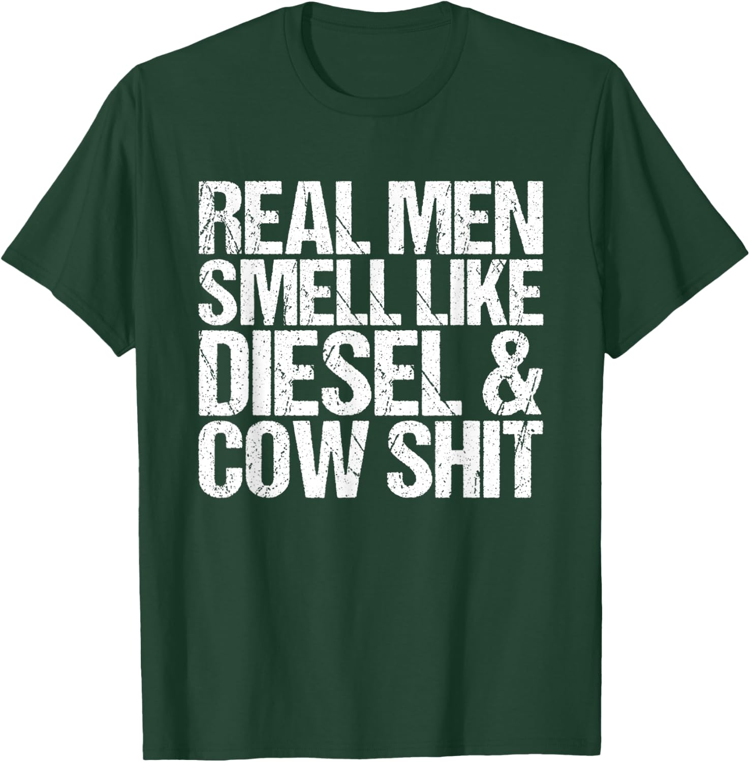 Real Men Smell Like Cow Shit & Diesel Farmer Cool T-Shirt - T-Shirt | Forest