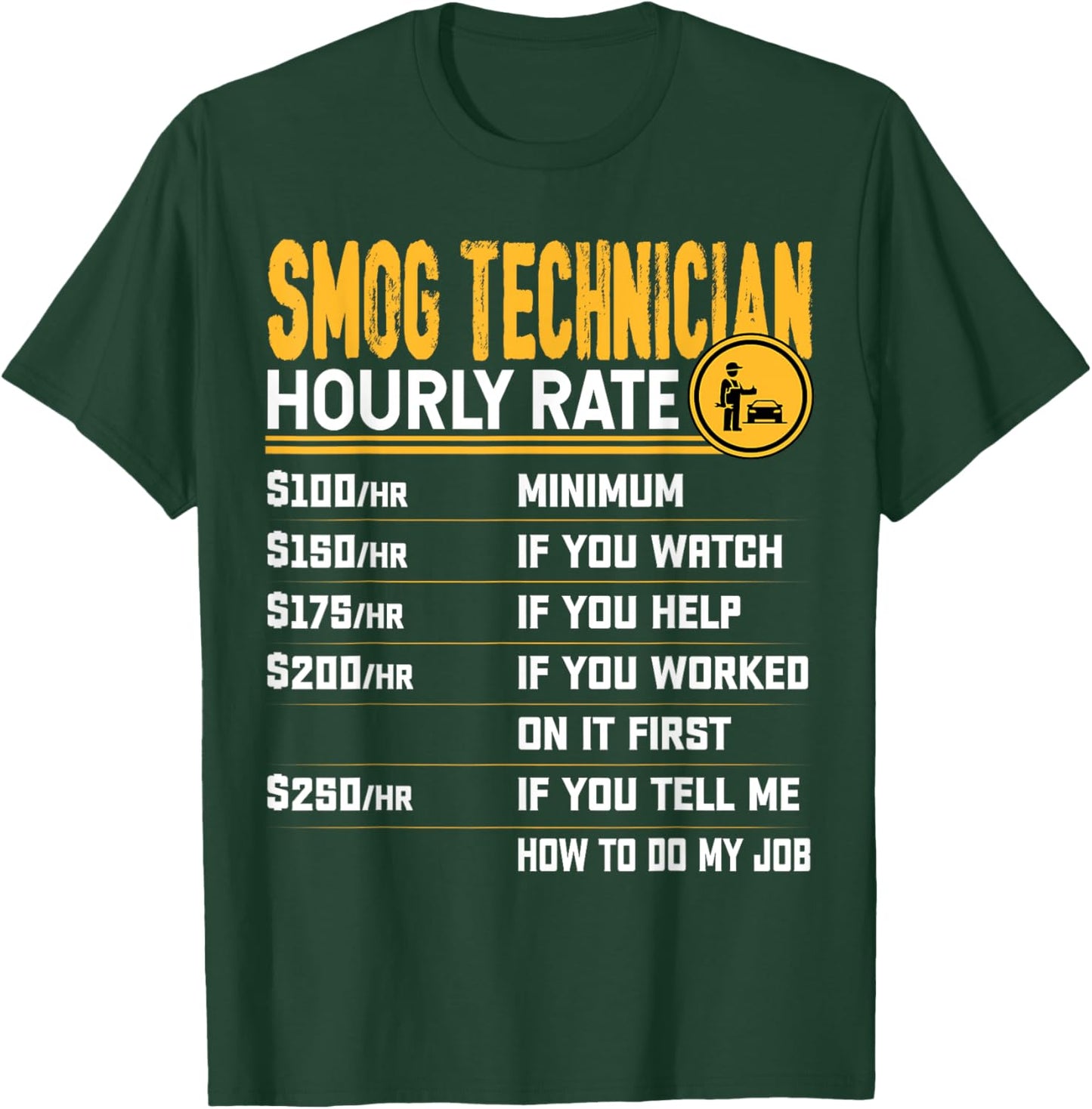 Funny Smog Technician Hourly Rate - Auto Engineer Technician T-Shirt - T-Shirt | Forest