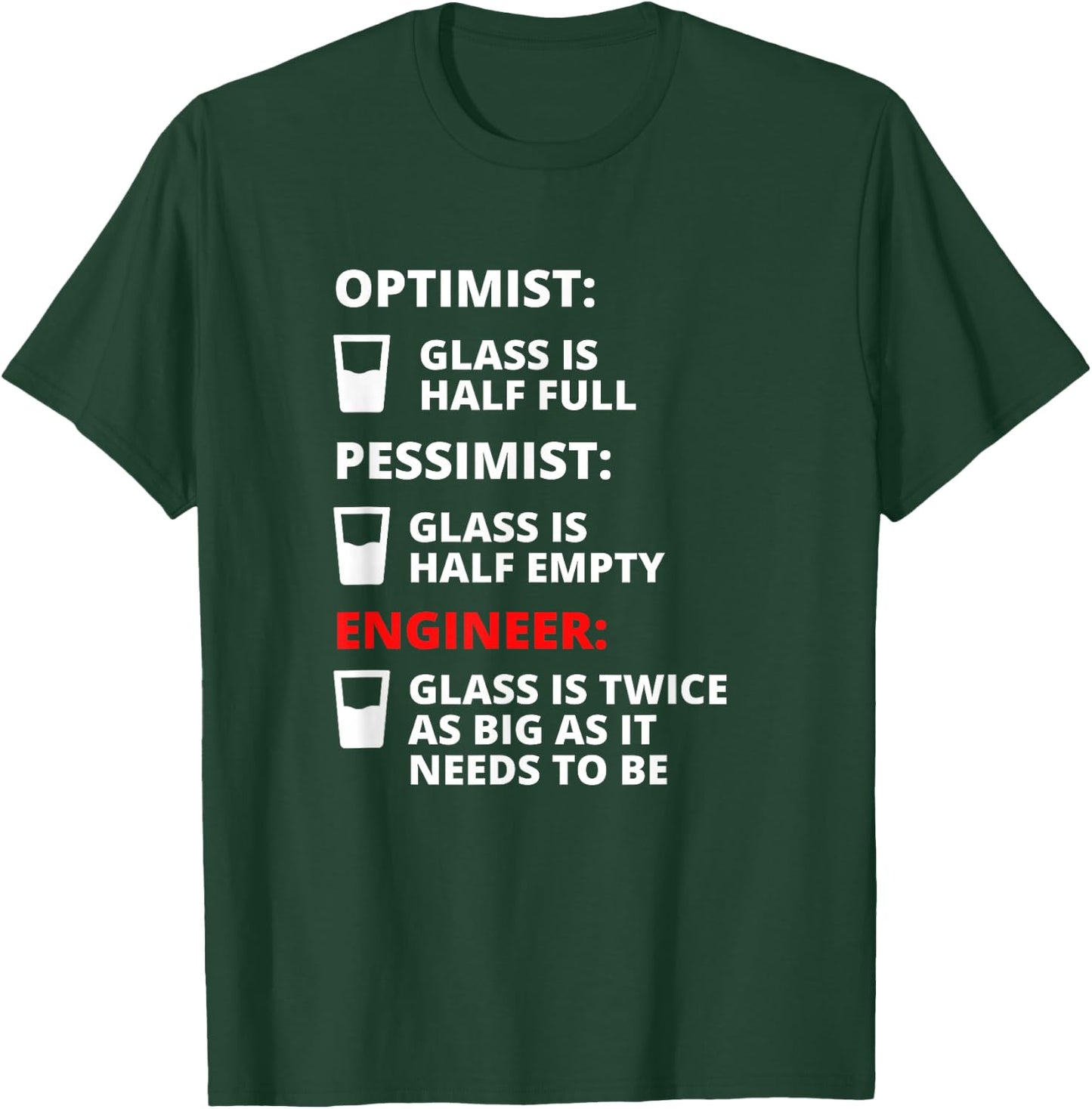 Engineer Half Full Glass - Funny Engineering Joke T-Shirt - T-Shirt | Forest