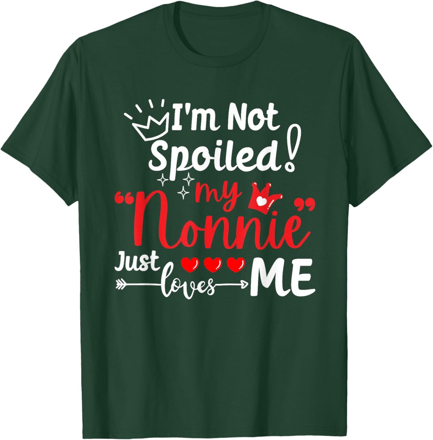 I'm Not Spoiled My Nonnie Just Loves Me a Team Kids Matching T-Shirt - T-Shirt | Forest