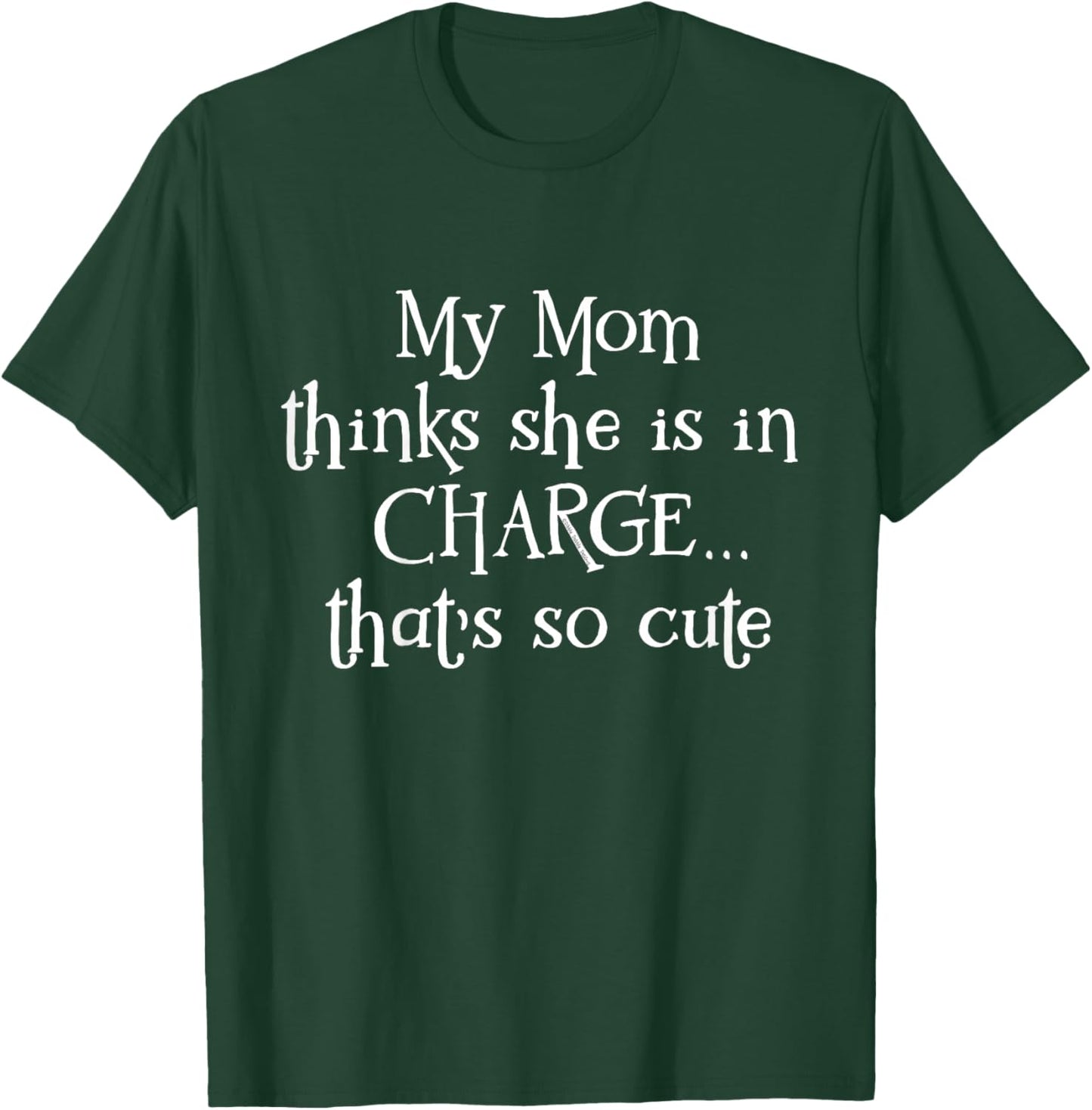 Kids Funny My Mom Thinks She is in Charge Girls Boys T-Shirt - T-Shirt | Forest