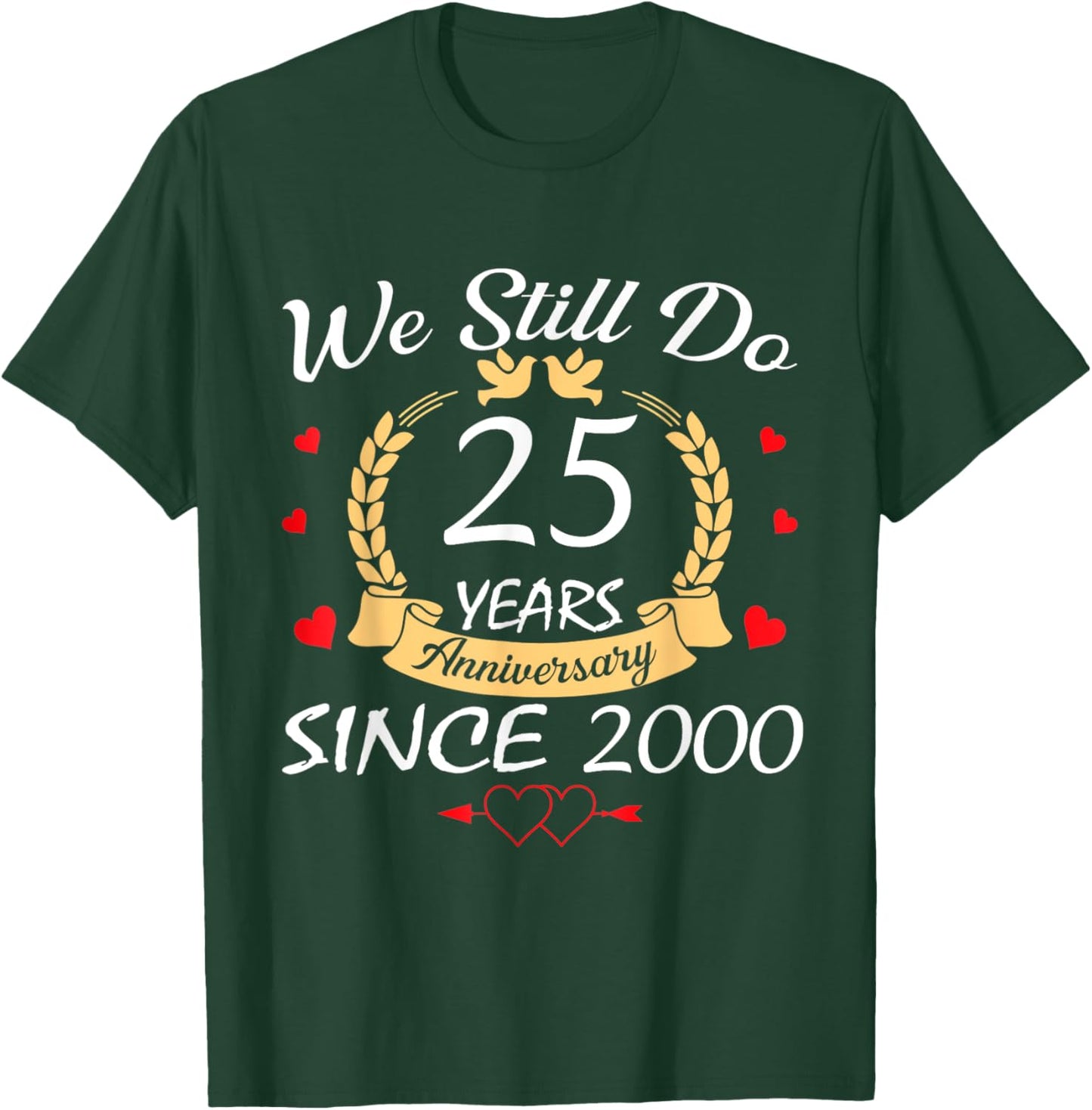 Couple 25th Wedding Anniversary Still Do 25 Years Since 2000 T-Shirt - T-Shirt | Forest