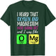 Oxygen and Magnesium going out | Funny Science T-Shirt - T-Shirt | Forest