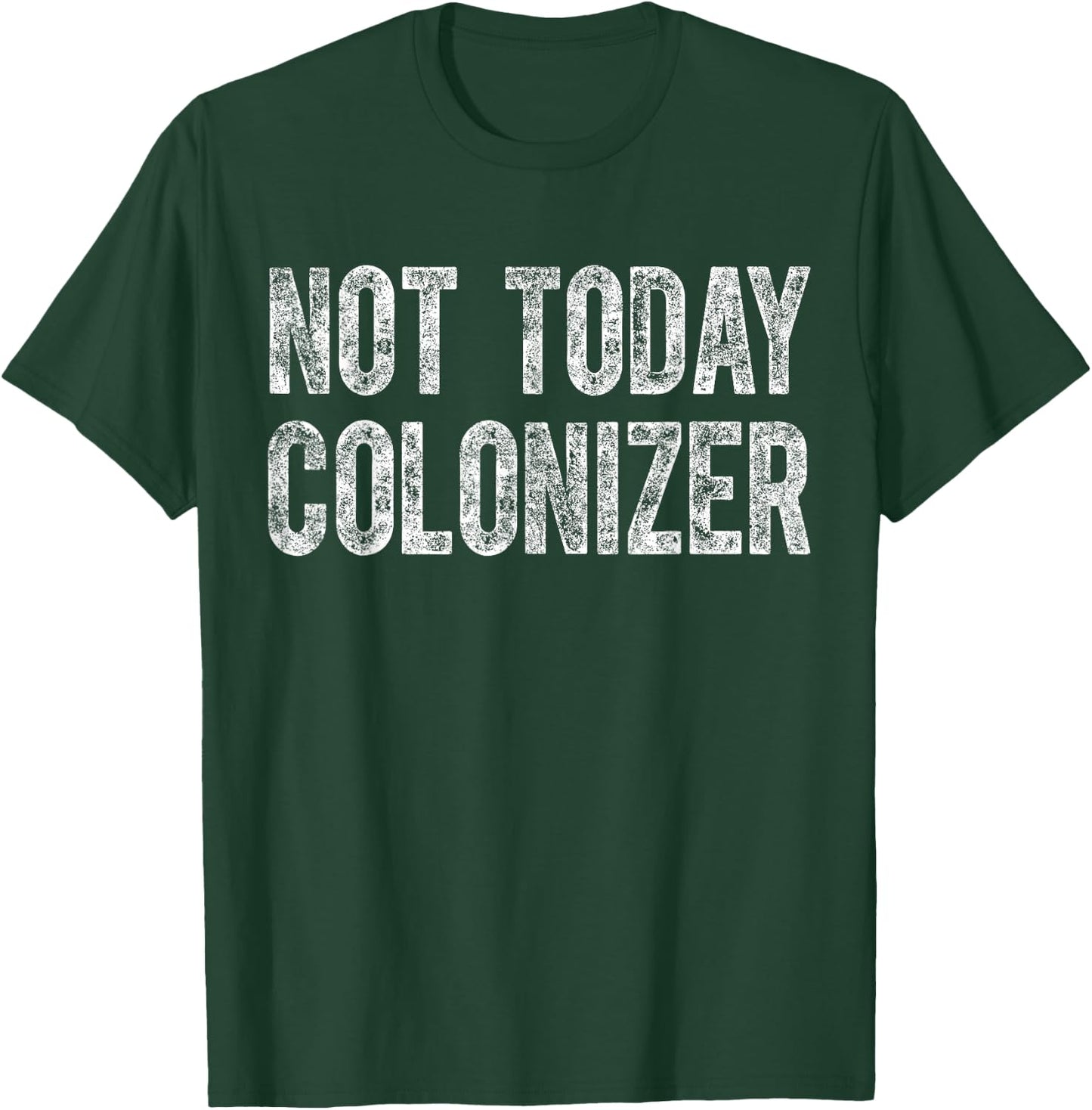 Black History Month Gifts Black Pride Not Today Colonizer T-Shirt - T-Shirt | Forest