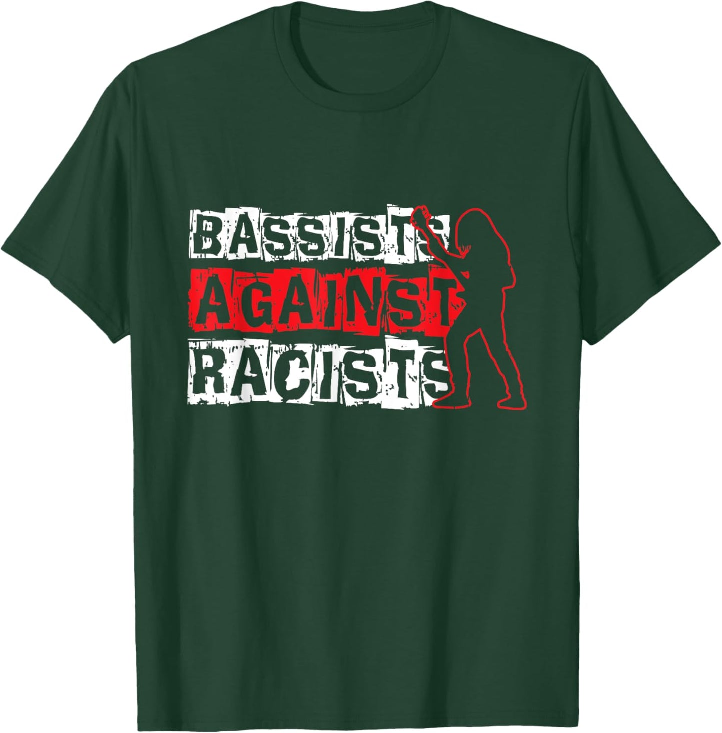 Bassists Against Racists T-Shirt - T-Shirt | Forest