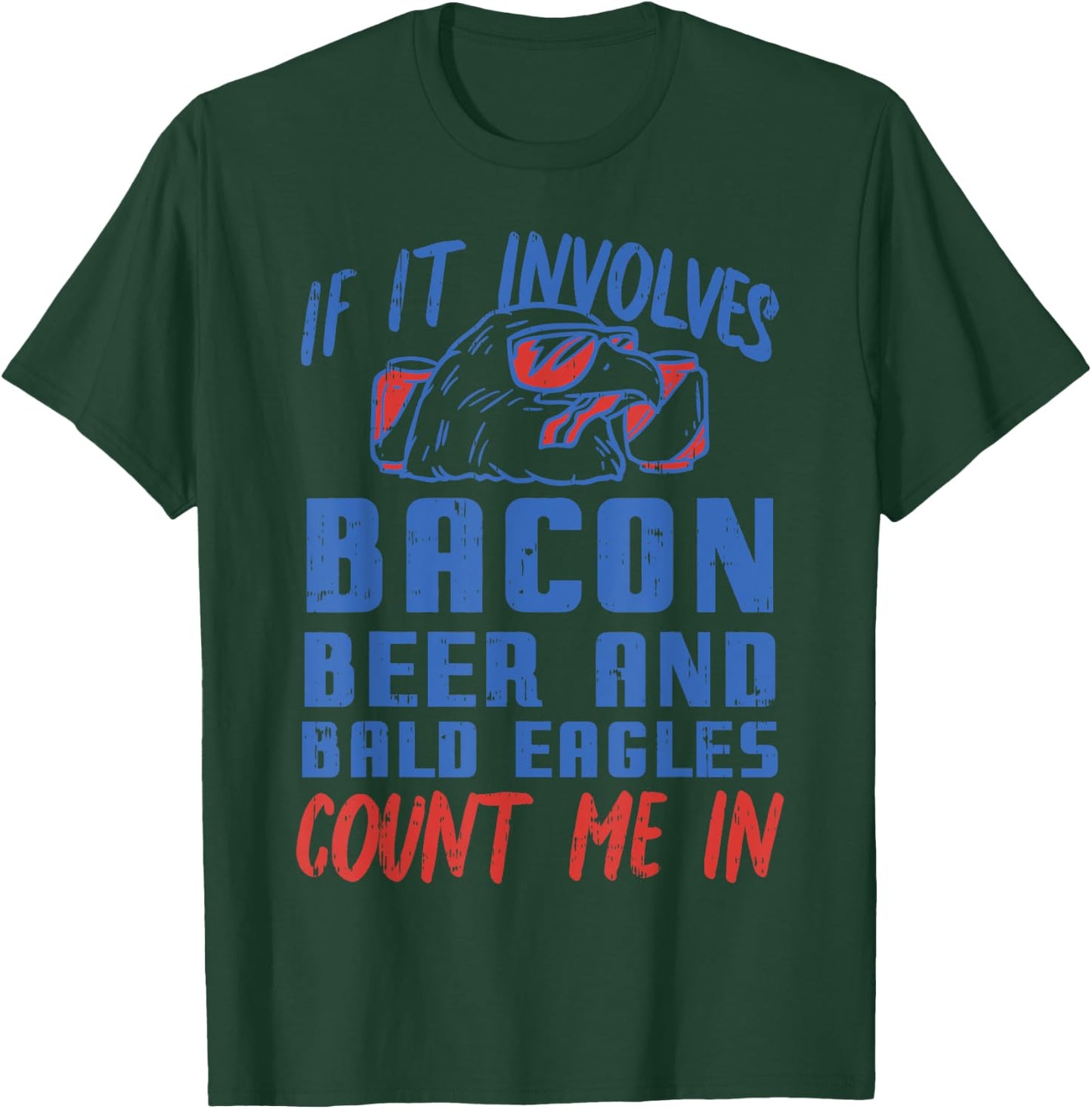 If Involves Bacon Beer & Bald Eagles Funny 4th Of July Party T-Shirt - T-Shirt | Forest