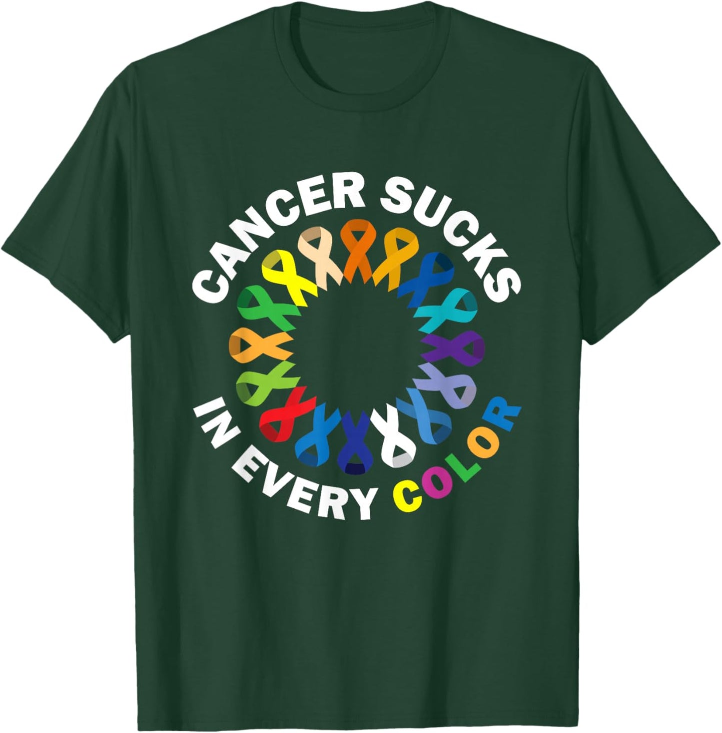 Cancer Sucks In Every Color T-Shirt - T-Shirt | Forest
