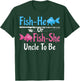 Fish-He Or Fish-She Uncle To Be Gender Reveal Baby Shower T-Shirt - T-Shirt | Forest