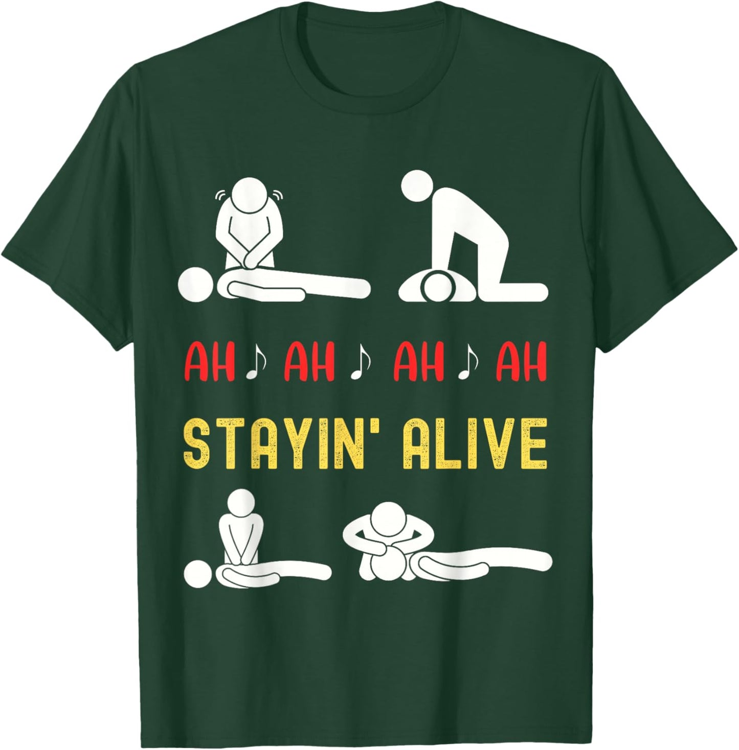 Funny Ah Ah Ah Staying Alive CPR Instructor EMT Paramedics T-Shirt - T-Shirt | Forest