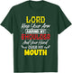 Lord Keep Your Arm Around My Shoulder And Hand Over My Mouth T-Shirt - T-Shirt | Forest
