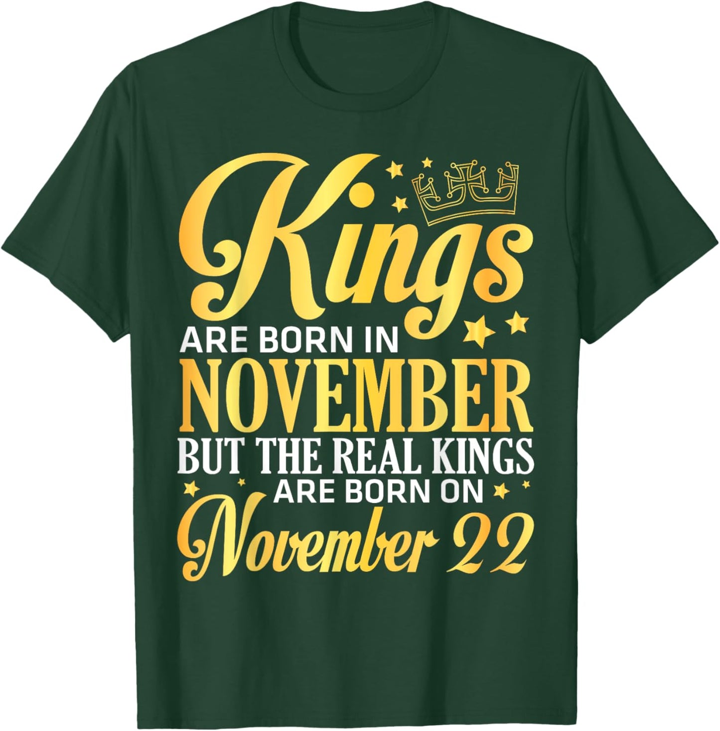 Kings Are Born In Nov The Real Kings Are Born On November 22 T-Shirt - T-Shirt | Forest