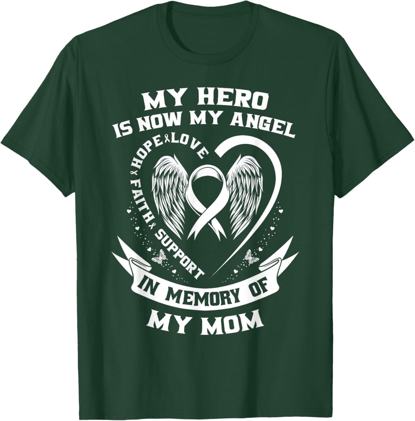 My Hero Is Now My Angel Mom Lung Cancer Awareness Products T-Shirt - T-Shirt | Forest