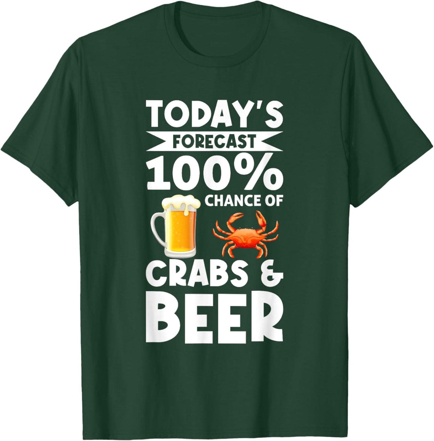 Funny Crab Eating Saying - Todays Forecast Crabs And Beer T-Shirt - T-Shirt | Forest