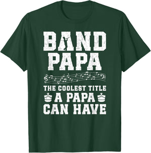 Band Papa Coolest Title Marching Band Papa Grandpa T-Shirt - T-Shirt | Forest