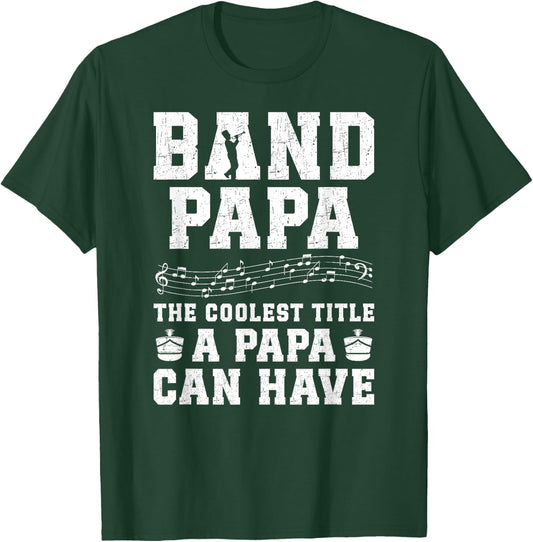 Band Papa Coolest Title Marching Band Papa Grandpa T-Shirt - T-Shirt | Forest