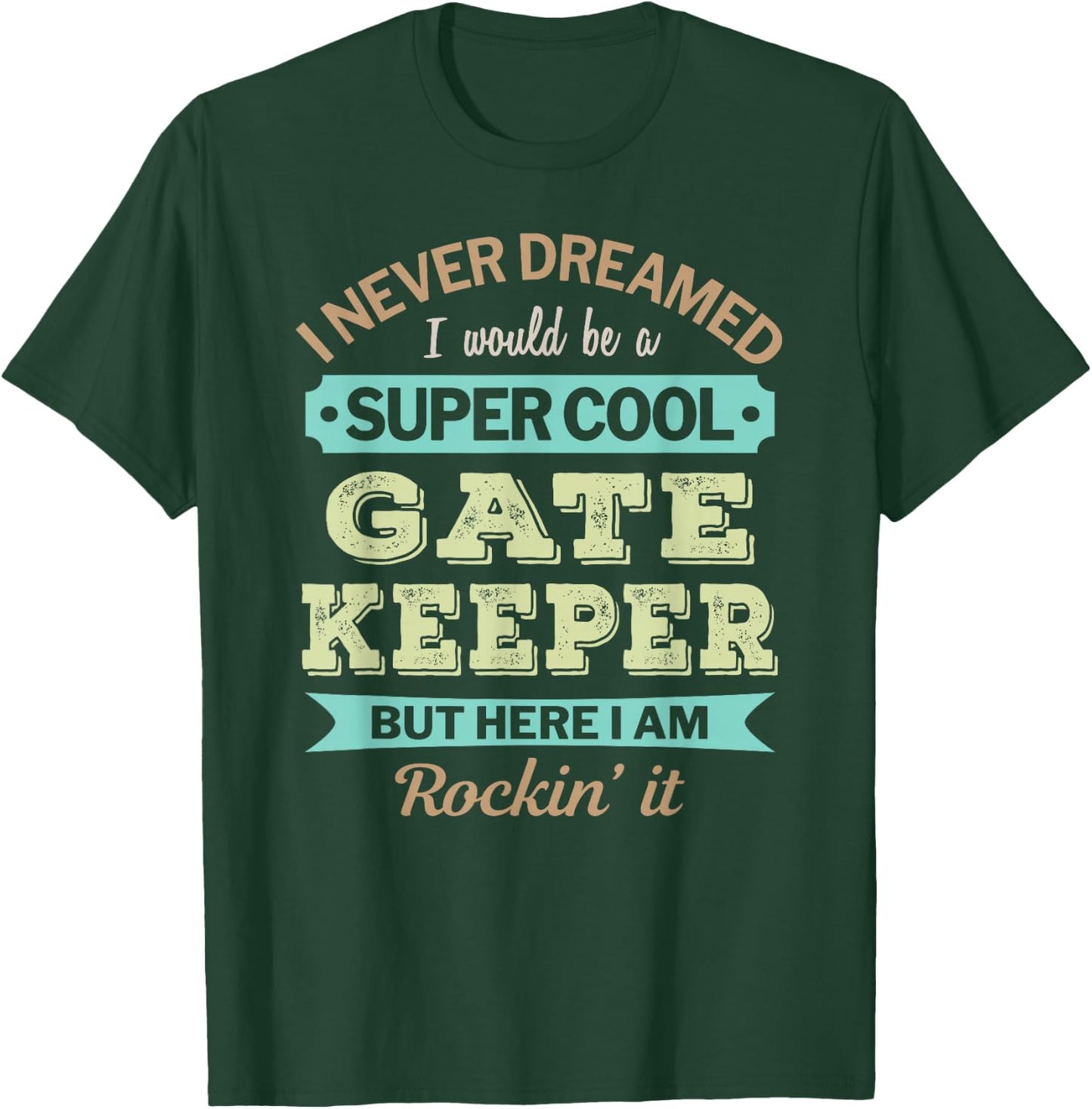 Gate Keeper Gift Funny Appreciation T-Shirt - T-Shirt | Forest