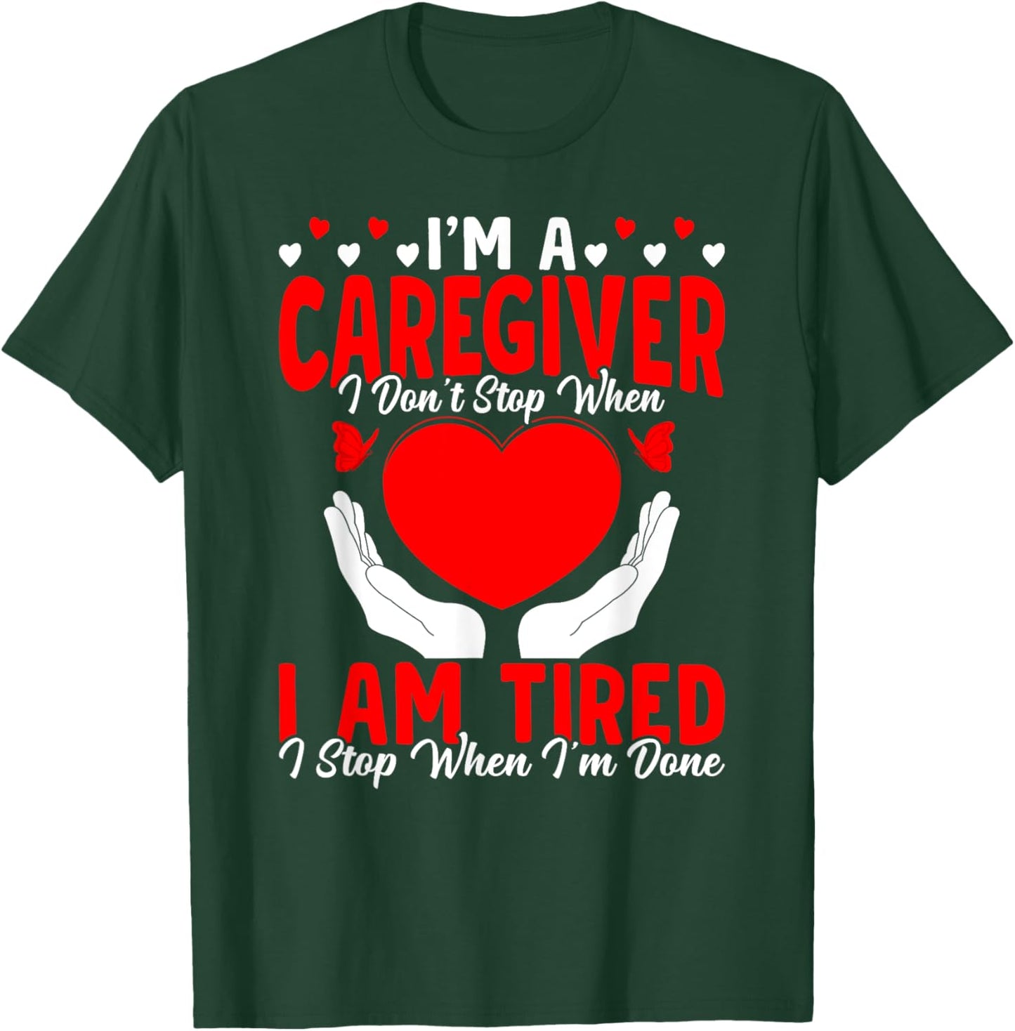 I'm A Caregiver Caregiving Nursing Expert Nurse Caretaker T-Shirt - T-Shirt | Forest