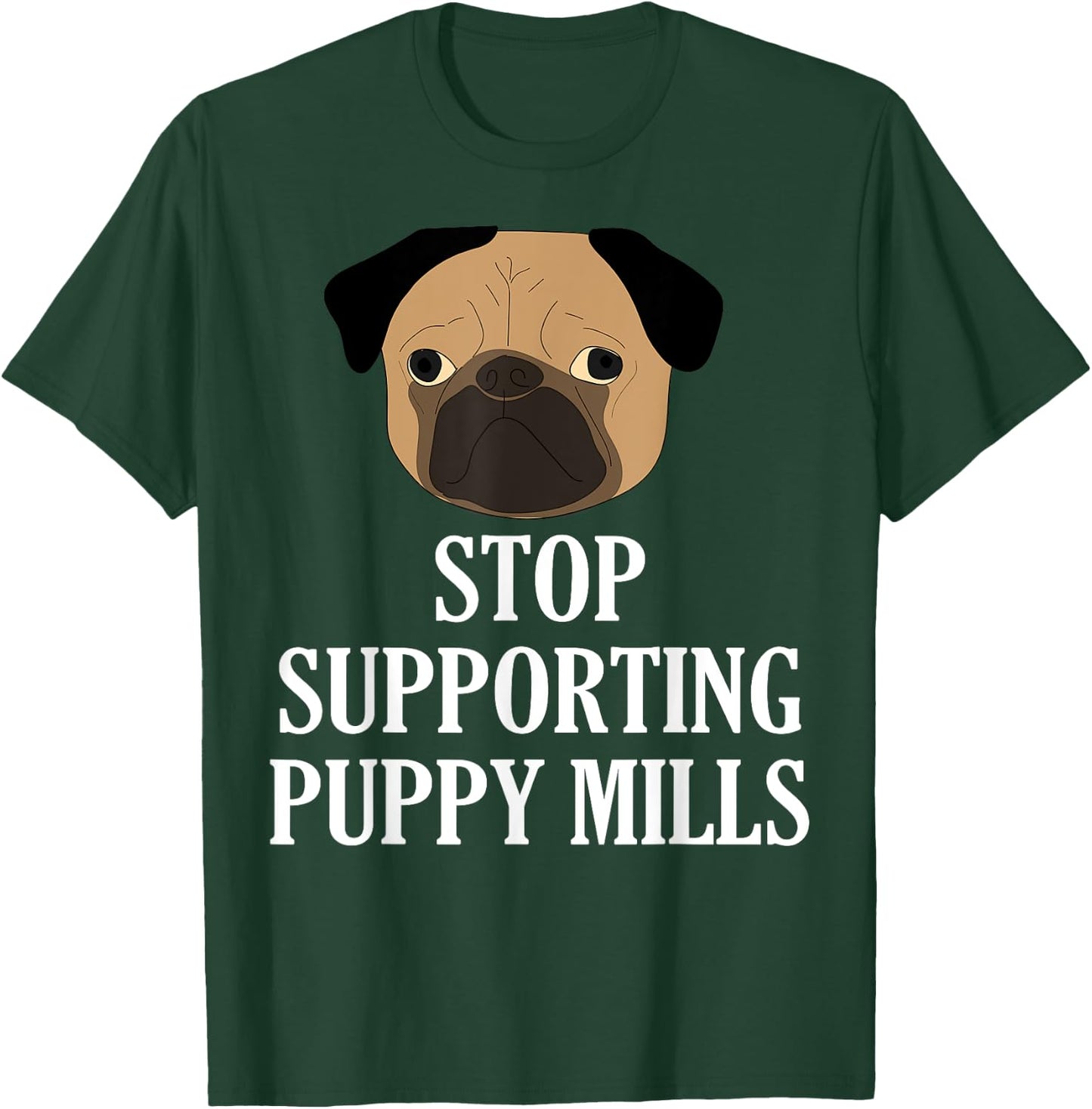 Stop Supporting Puppy Mills Shirt Animals Day Quotes T-Shirt - T-Shirt | Forest
