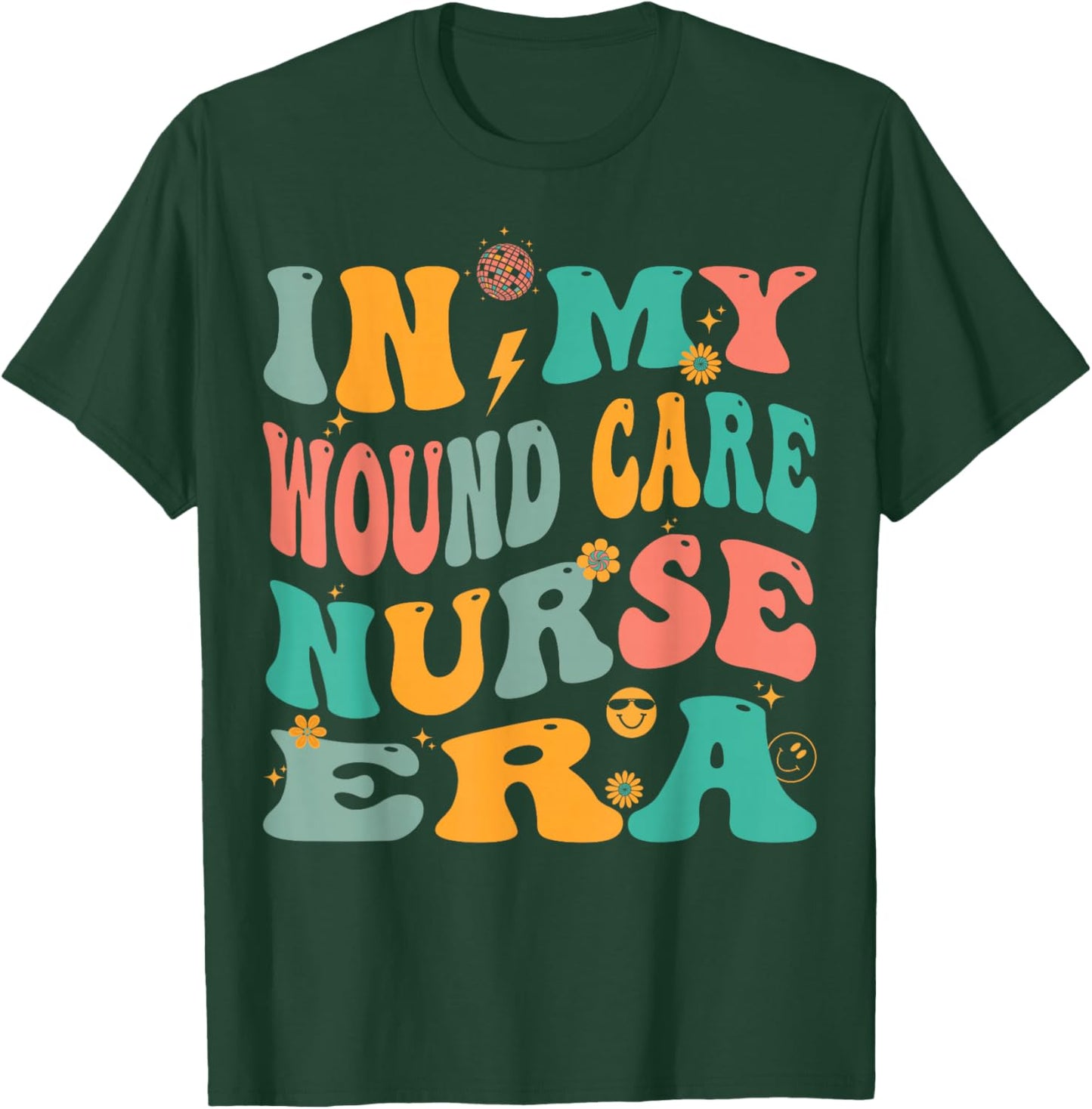 In My Wound Care Nurse Era Retro Ostomy Continence Nursing T-Shirt - T-Shirt | Forest