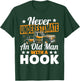 Never Underestimate An Old Man With Hook Tow Truck Driver T-Shirt - T-Shirt | Forest