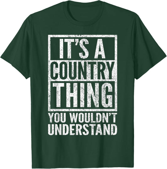 A Country Thing You Wouldn't Understand - Country's Saying T-Shirt - T-Shirt | Forest