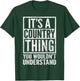 A Country Thing You Wouldn't Understand - Country's Saying T-Shirt - T-Shirt | Forest